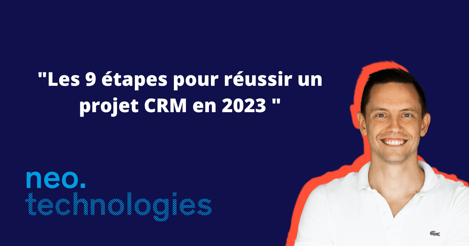 Les 9 étapes pour réussir un projet CRM en 2024